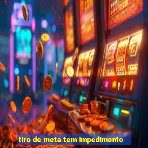 tiro de meta tem impedimento